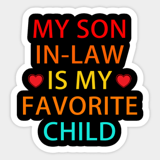 My Son In Law Is My Favorite Child Sticker